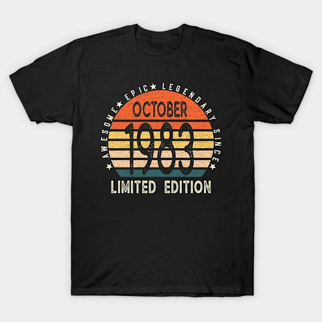 Born In October 1983 38th Birthday Awesome, Epic, Legendary Since October 1983 Happy 38th Birthday T-Shirt by teeshirtmarket